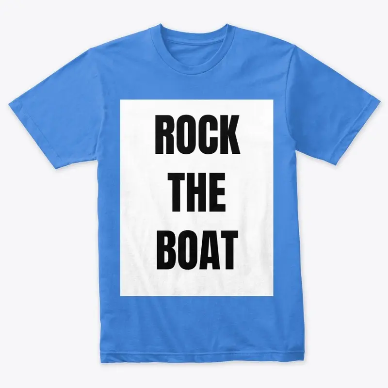 ROCK THE BOAT