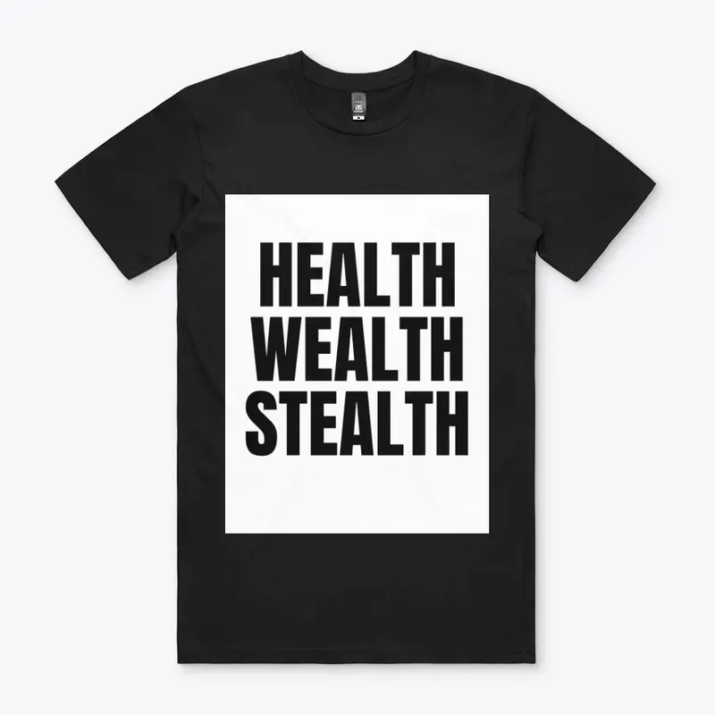 Health, wealth, stealth