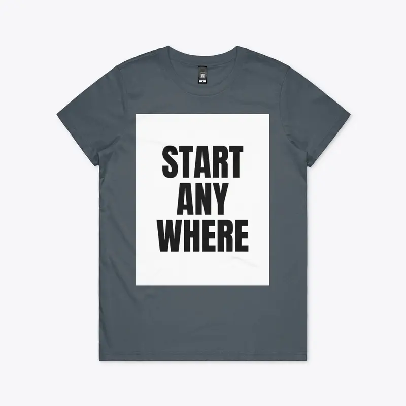 WOMENS- START ANY WHERE